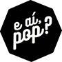 E aí, POP?